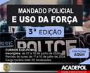 CURSO DE MANDADO POLICIAL E USO DA FORÇA A ESSENCIALIDADE DOS DH NO AGIR POLICIAL.png