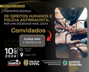 I SEMINÁRIO REGIONAL DE DIREITOS HUMANOS E POLÍCIA ANTIRRACISTA POR UMA SOCIEDADE MAIS JUSTA CONVIDADOS.png